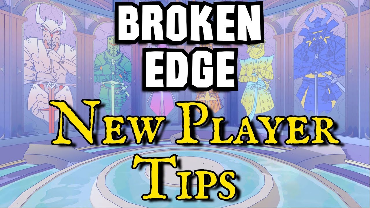 Broken Edge - Top 5 Things To Know As A New Player