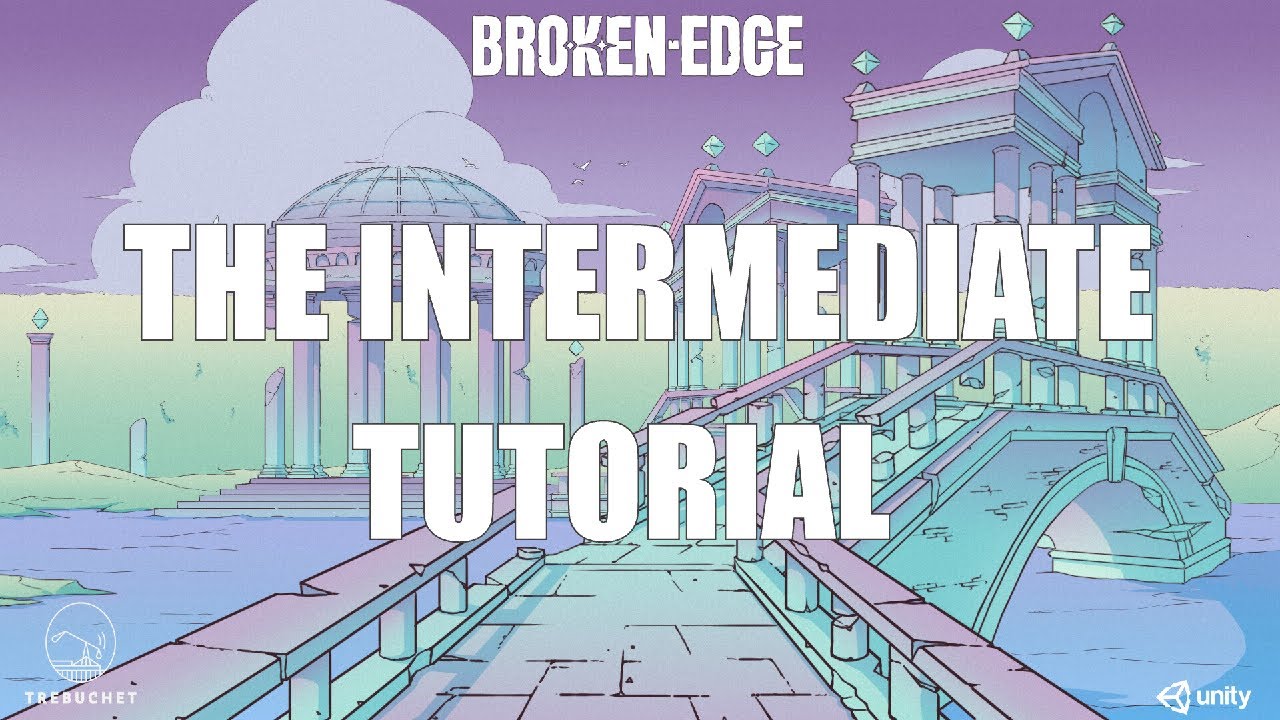 Broken Edge: The Intermediate Tutorial