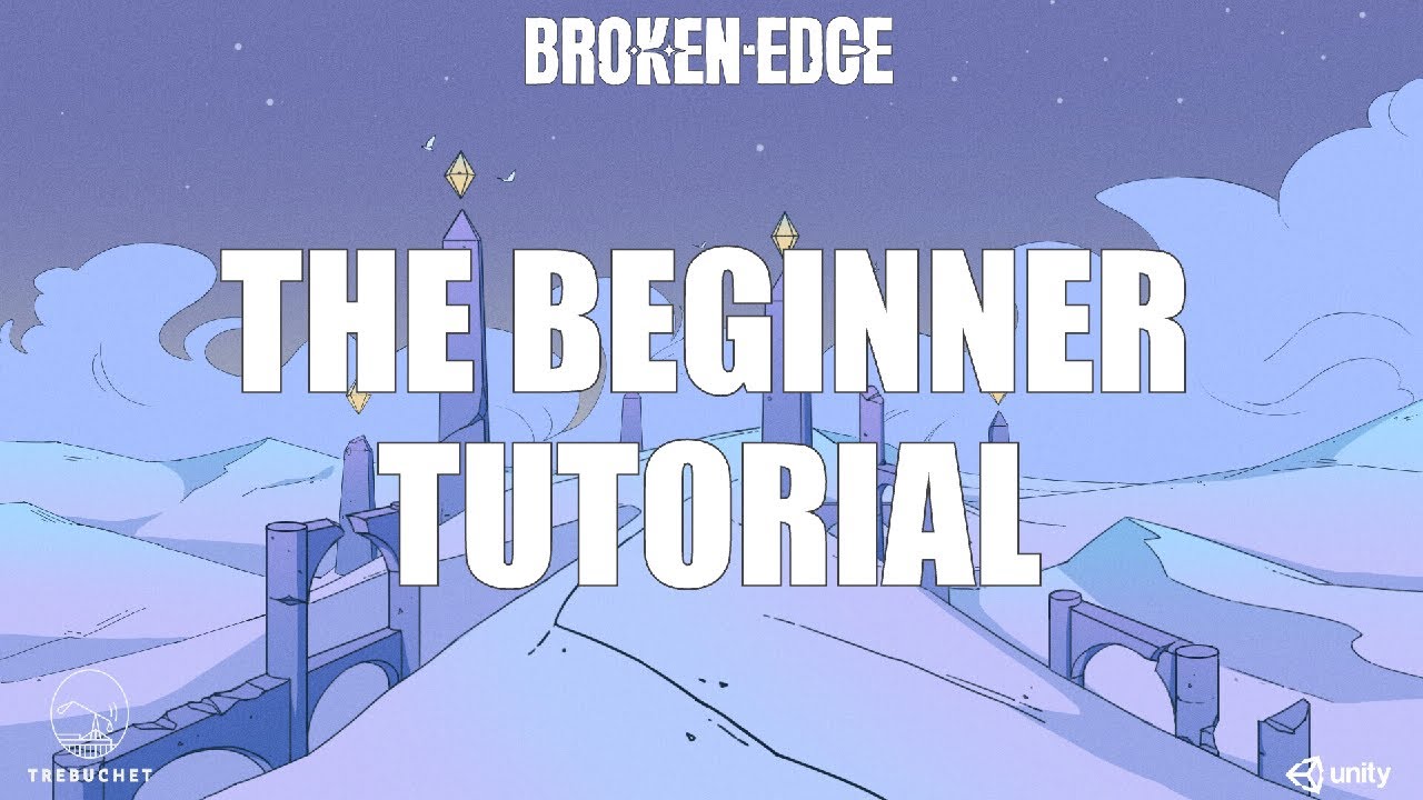 Broken Edge: The Beginner Tutorial