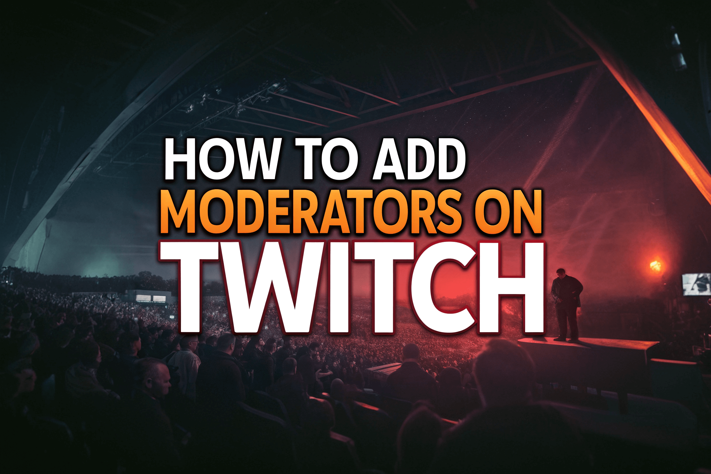 how to add moderators to twitch